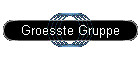 Groesste Gruppe